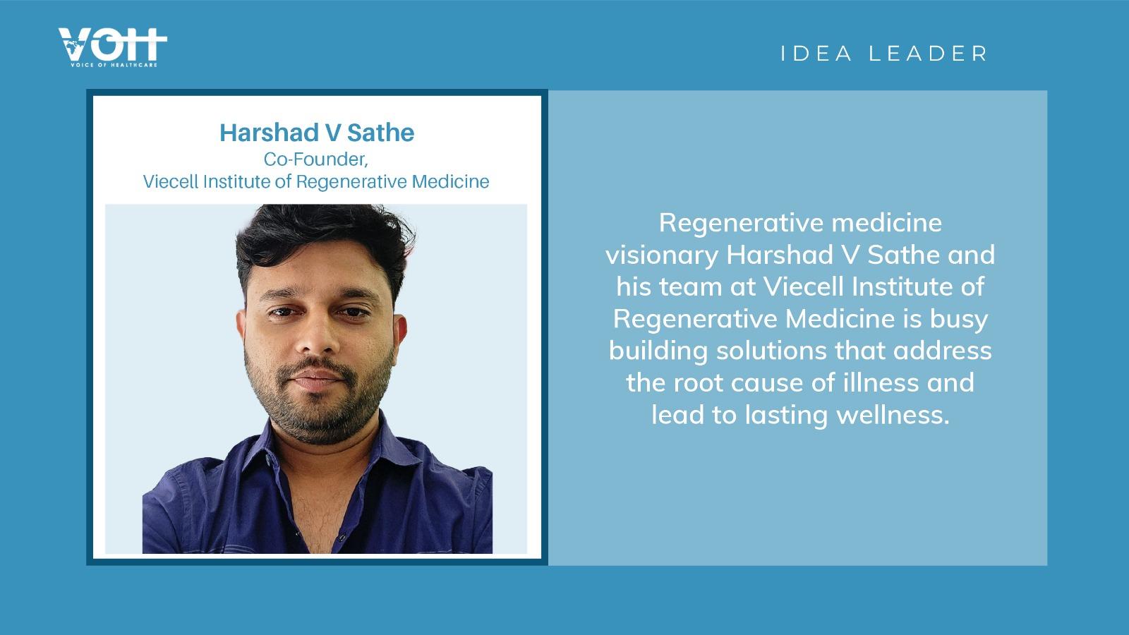 HARSHAD V SATHE VIECELL INSTITUTE OF REGENERATIVE MEDICINE